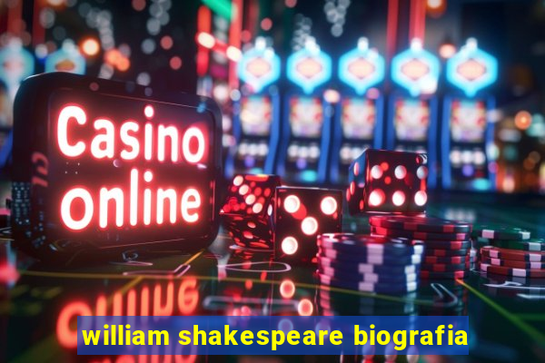 william shakespeare biografia