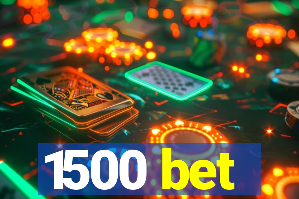 1500 bet