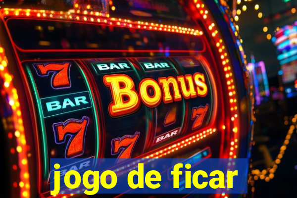jogo de ficar