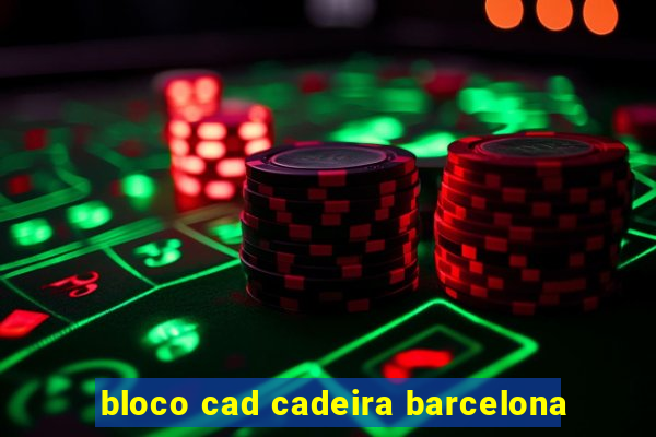 bloco cad cadeira barcelona