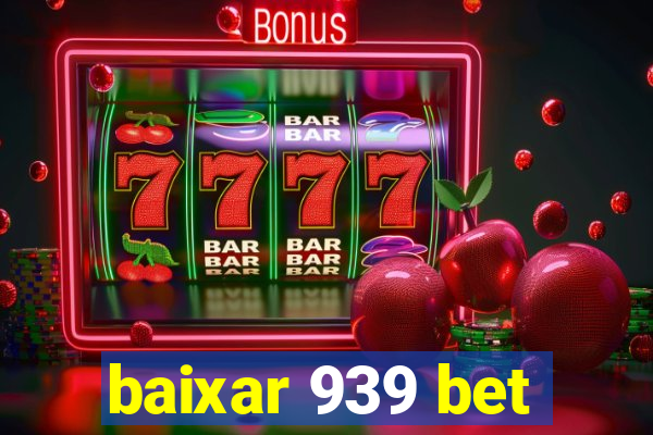 baixar 939 bet