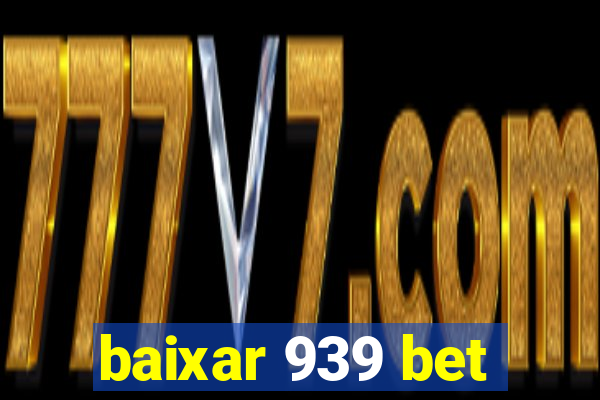 baixar 939 bet