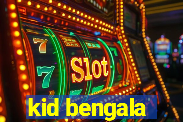 kid bengala
