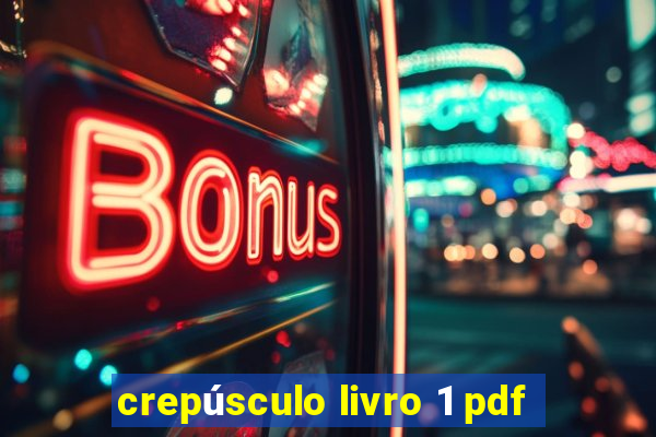crepúsculo livro 1 pdf