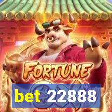 bet 22888