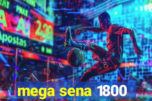 mega sena 1800
