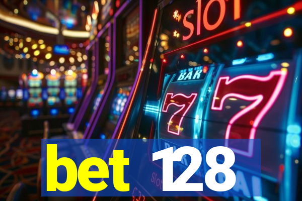 bet 128