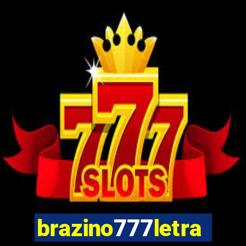 brazino777letra