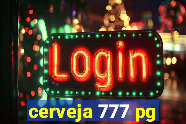 cerveja 777 pg