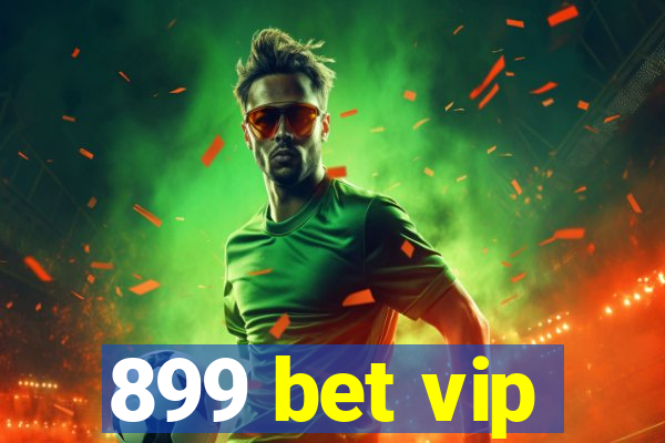 899 bet vip