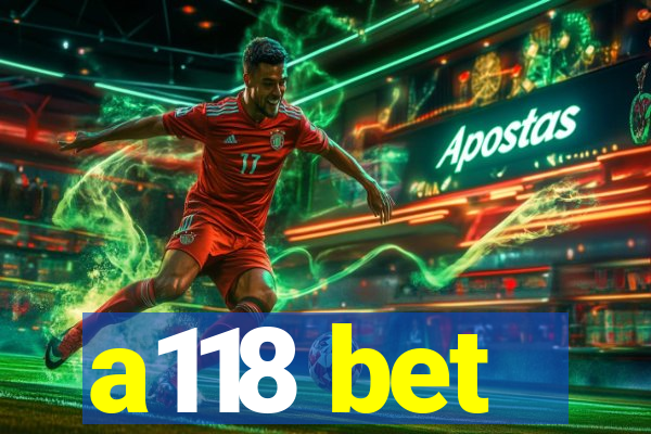 a118 bet