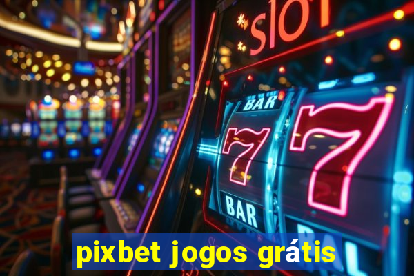 pixbet jogos grátis