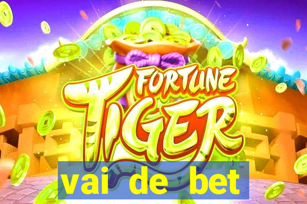 vai de bet esportes da sorte