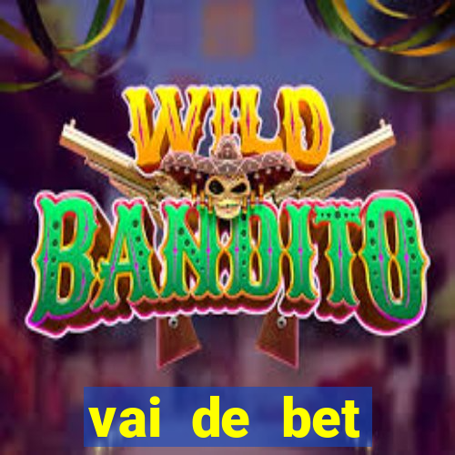 vai de bet esportes da sorte
