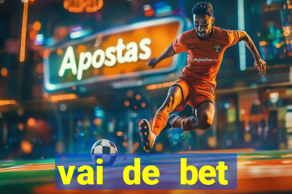 vai de bet esportes da sorte