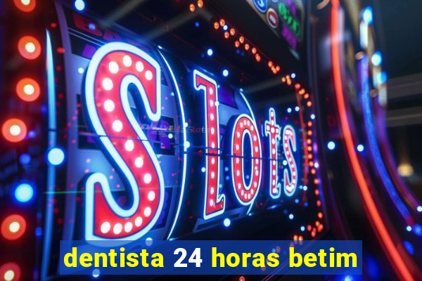 dentista 24 horas betim