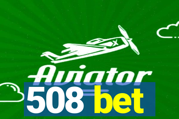 508 bet