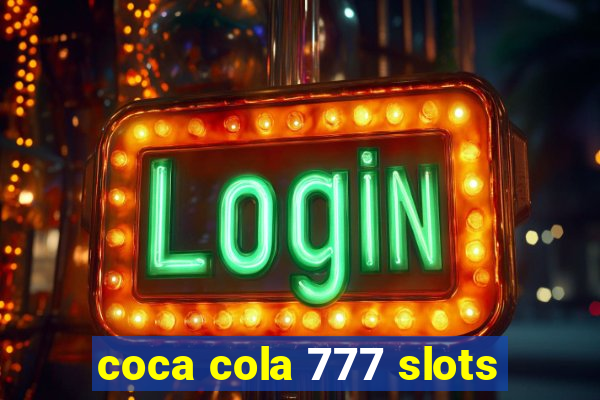 coca cola 777 slots