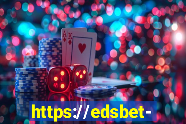 https://edsbet-com.jogos.app