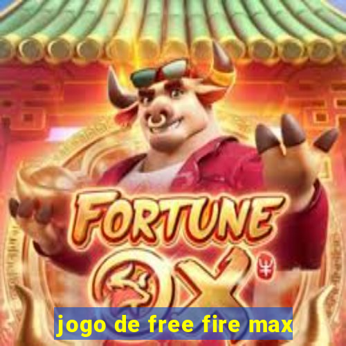 jogo de free fire max