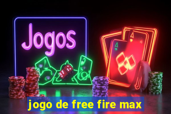 jogo de free fire max
