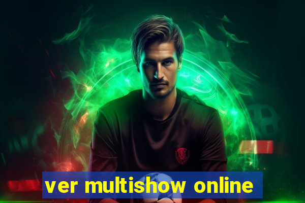 ver multishow online