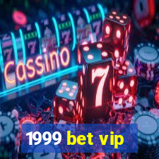 1999 bet vip