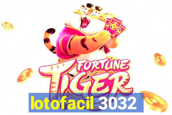 lotofacil 3032