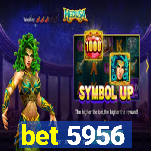bet 5956