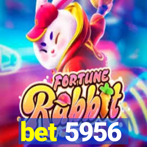 bet 5956