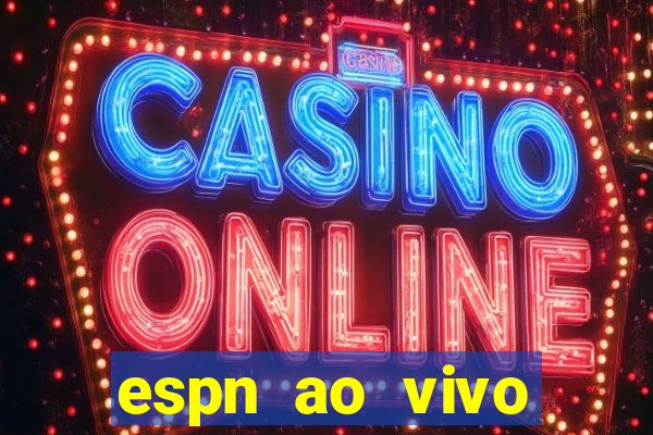 espn ao vivo online gratis