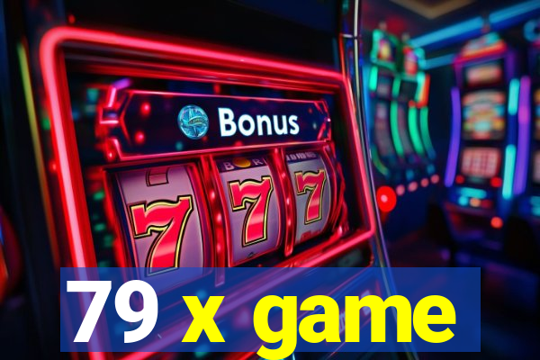 79 x game