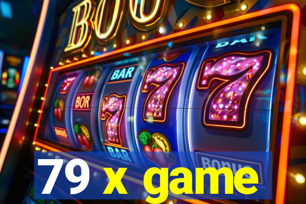 79 x game