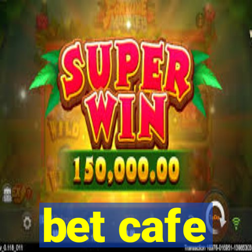 bet cafe