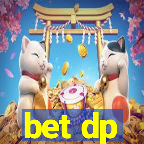 bet dp