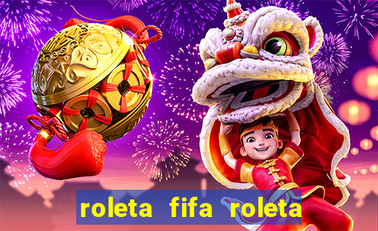 roleta fifa roleta times fifa