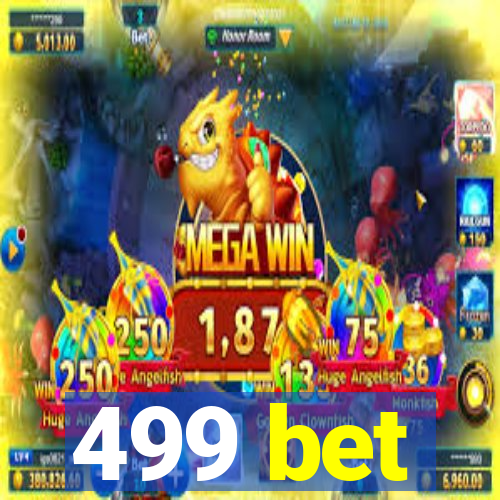 499 bet