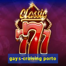 gays-cruising porto