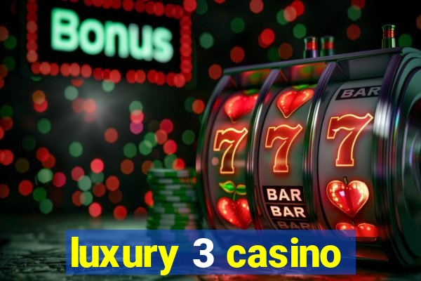luxury 3 casino