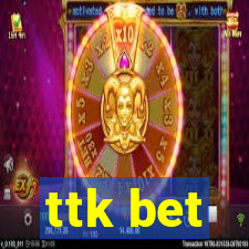 ttk bet