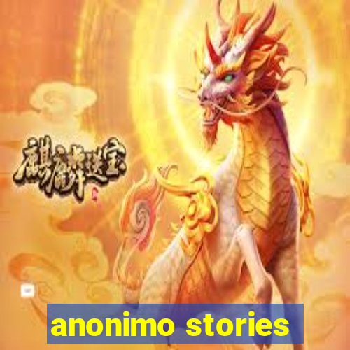 anonimo stories