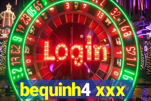 bequinh4 xxx