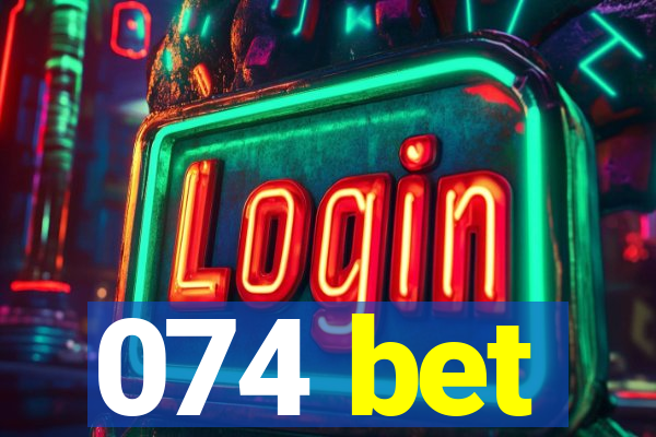 074 bet
