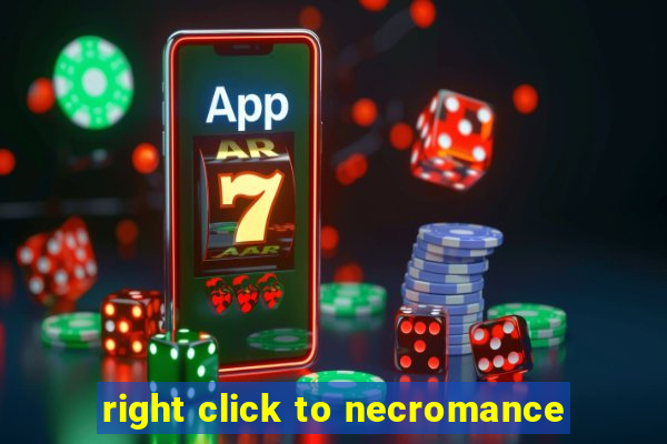 right click to necromance