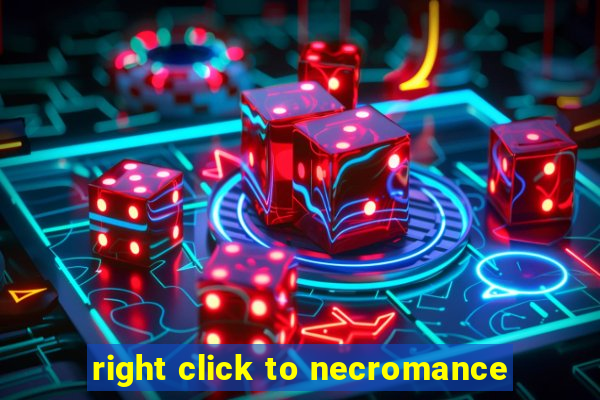 right click to necromance