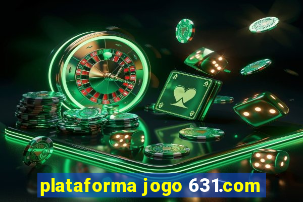 plataforma jogo 631.com