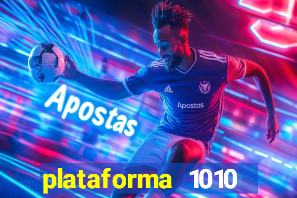 plataforma 1010 jogo do tigre