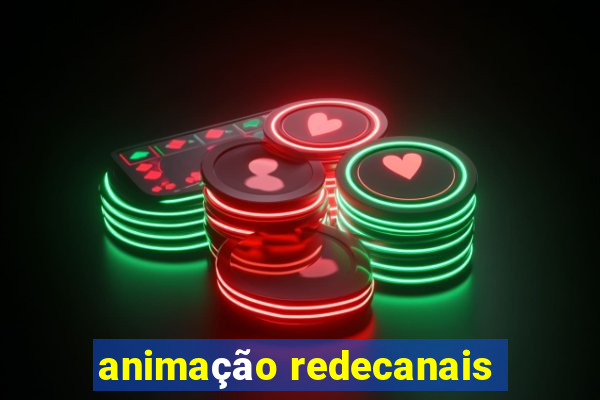 animação redecanais