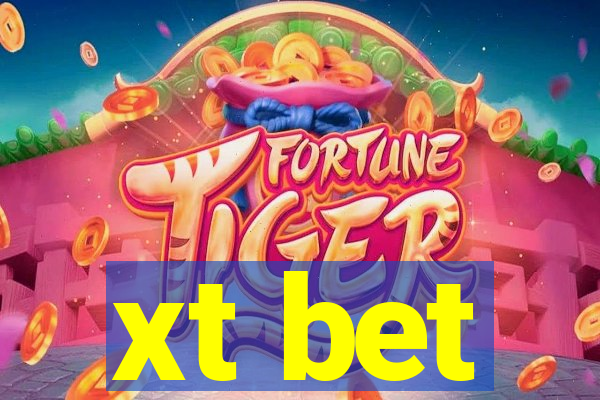 xt bet