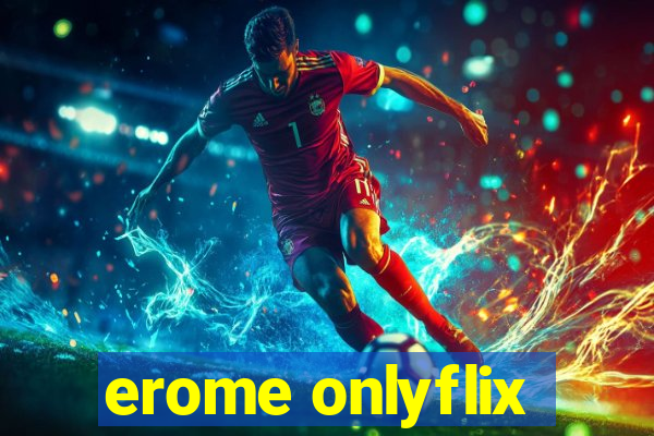 erome onlyflix
